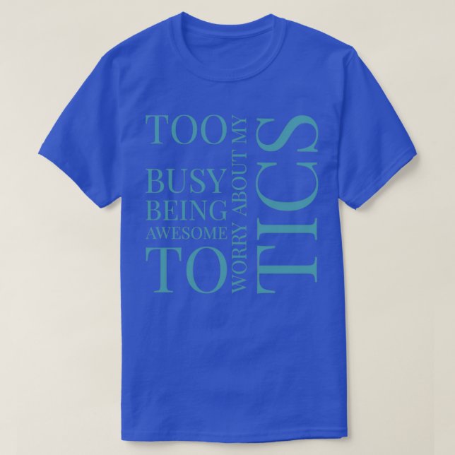 Camiseta Demasiado Ocupado Como Para Preocuparme Por Mis Ti (Diseño del anverso)