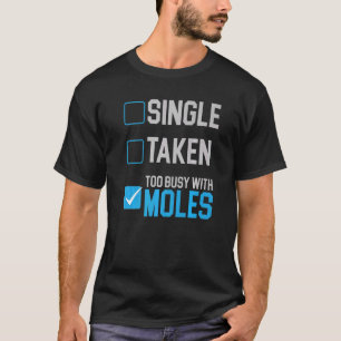 Camiseta Demasiado ocupado con Moles Animal Mole Whisperer