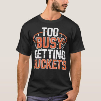 Camiseta Demasiado Ocupado Obteniendo Balones de Baloncesto