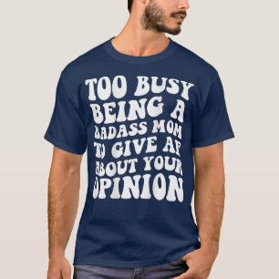 Camiseta Demasiado ocupado siendo una madre insensata para