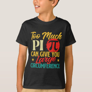 Camiseta Demasiado Pi - Ciencia Pi Day Pi Symbol Math Lover