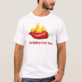 Camiseta Demasiado picante para ti
