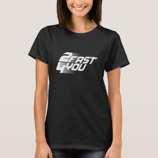 Camiseta Demasiado rápido para ti
