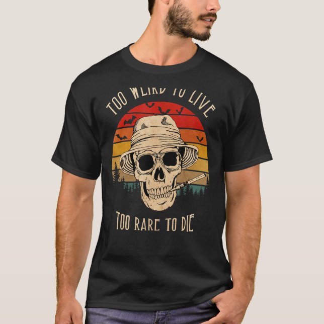 Camiseta Demasiado Raro Para Vivir Muy Raro Para Morir Vibe (Anverso)
