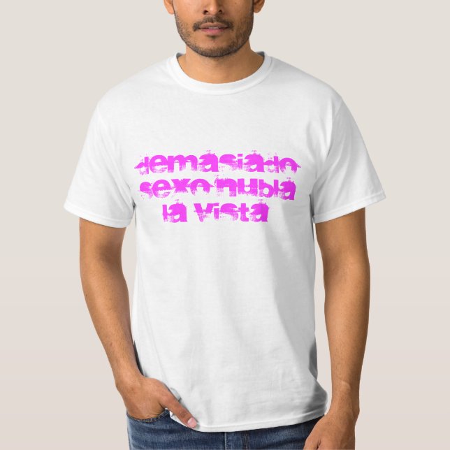 Camiseta demasiado sexo nubla la vista (Anverso)