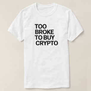 Camiseta Demasiado tarde para comprar criptografía - Gracio