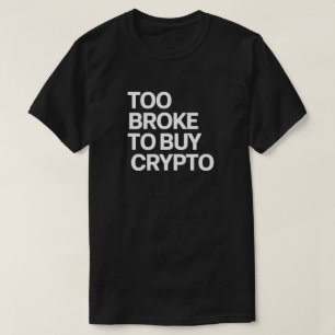 Camiseta Demasiado tarde para comprar criptografía - Gracio