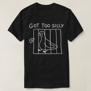 Camiseta Demasiado tonto ganso tonto – Funny Meme Unisex