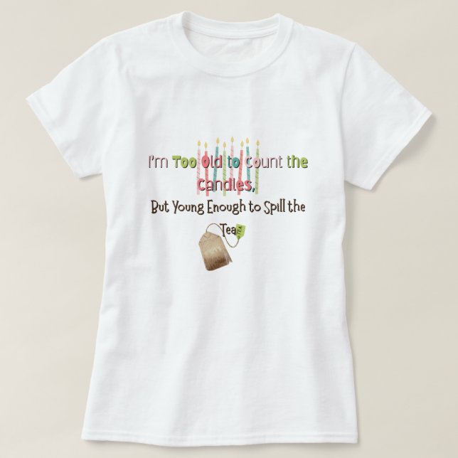 Camiseta Demasiado viejo para contar las velas (Diseño del anverso)