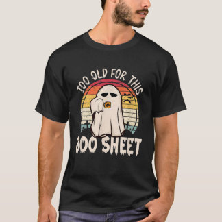 Camiseta Demasiado viejo para este divertido fantasma de Ha
