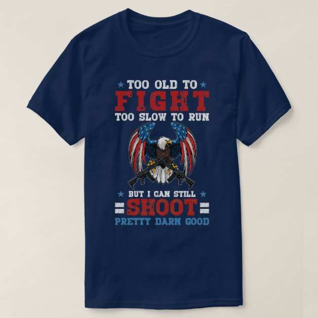 Camiseta Demasiado Viejo Para Luchar Demasiado Lento Para C (Diseño del anverso)