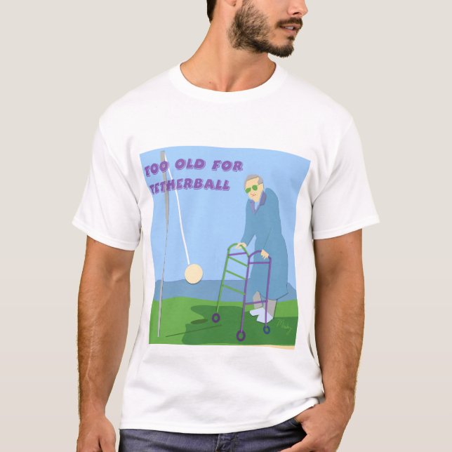 Camiseta Demasiado viejo para Tetherball (Anverso)