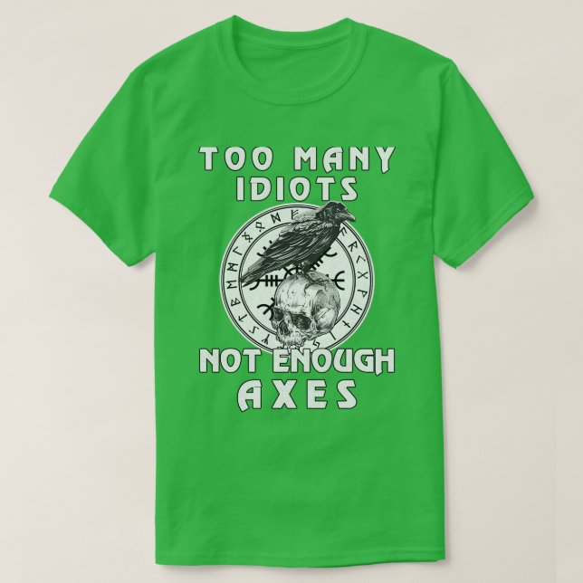 Camiseta Demasiados Idiotas No Suficientes Ejes Viendo 1 (Diseño del anverso)