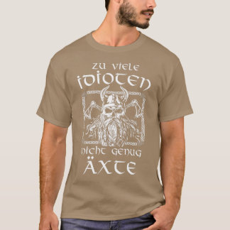 Camiseta Demasiados idiotas no suficientes hachas Germane V