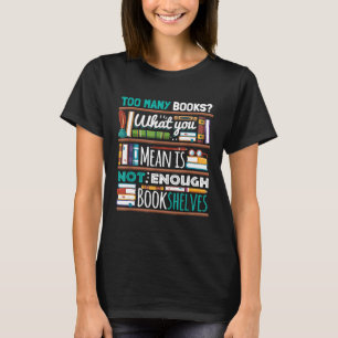 Camiseta Demasiados libros no suficientes estantes Club de 