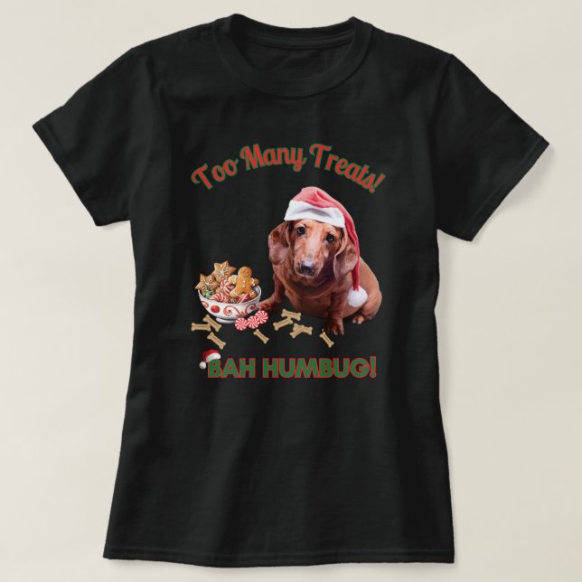 Camiseta Demasiados tratamientos, Bah Humbug Dachshund (Diseño del anverso)