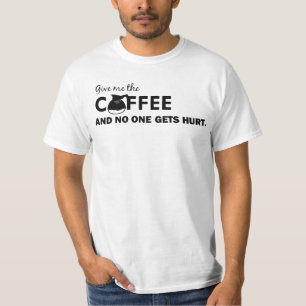 CAMISETA "DÉME EL CAFÉ Y NADIE CONSIGUE DAÑO" DIVERTIDO