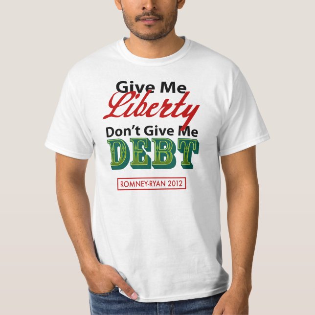 Camiseta Déme la deuda Romney-Ryan 2012 de la libertad no (Anverso)