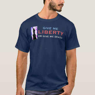 Camiseta Déme la LIBERTAD o déme la muerte
