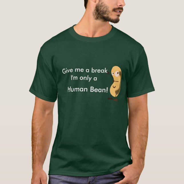 Camiseta Déme una rotura que soy solamente una haba humana (Anverso)