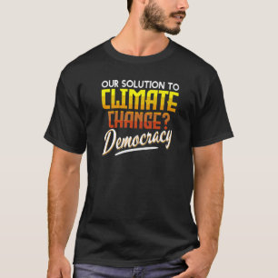 Camiseta Democracia del Cambio Climático Conciencia Activis