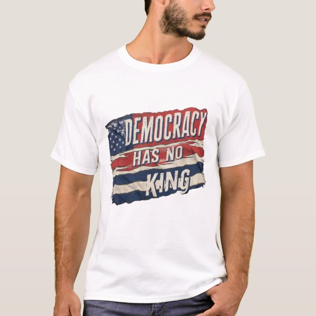 Camiseta democracy has no king (Anverso)