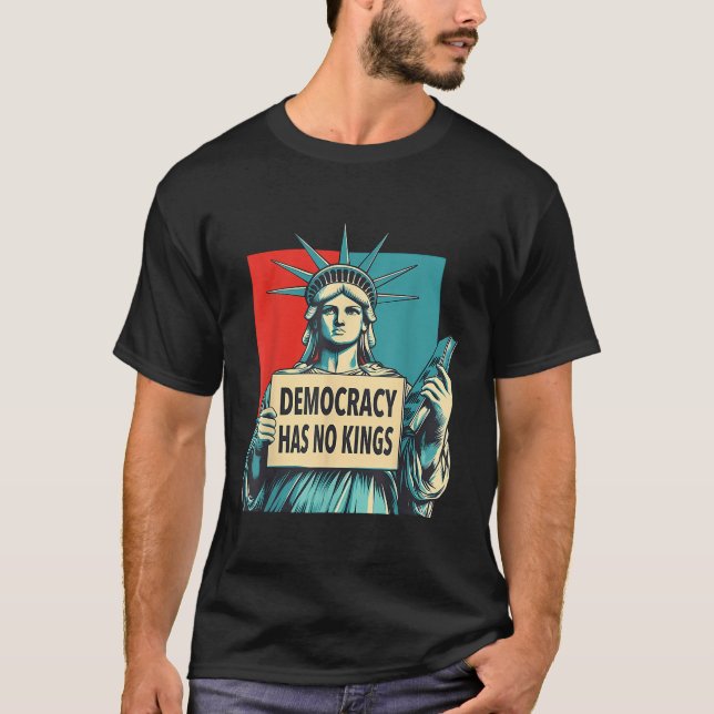 Camiseta Democracy Has No Kings 4th Of July Statue Of Liber (Anverso)