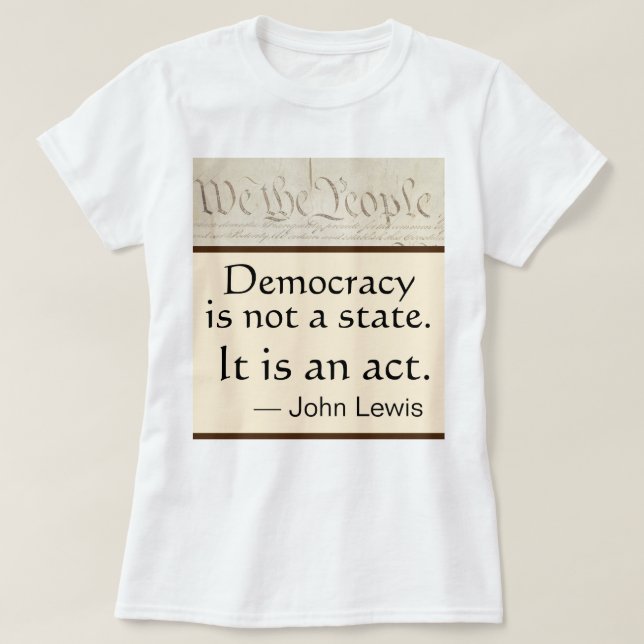 Camiseta Democracy Is An Act John Lewis We the People (Diseño del anverso)