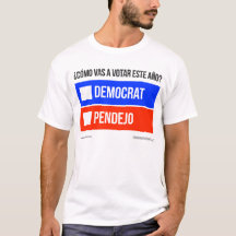 Democrat vs. Pendejo T-Shirt