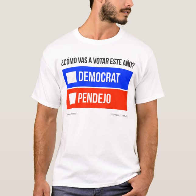 Camiseta Democrat vs. Pendejo T-Shirt (Anverso)