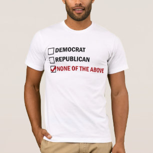 Camiseta Demócrata, republicano, ninguno del antedicho
