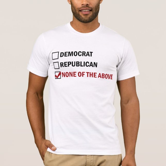 Camiseta Demócrata, republicano, ninguno del antedicho (Anverso)