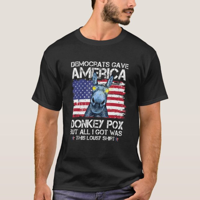 Camiseta Democrats Gave American Donkey Pox Donkeypox (Anverso)