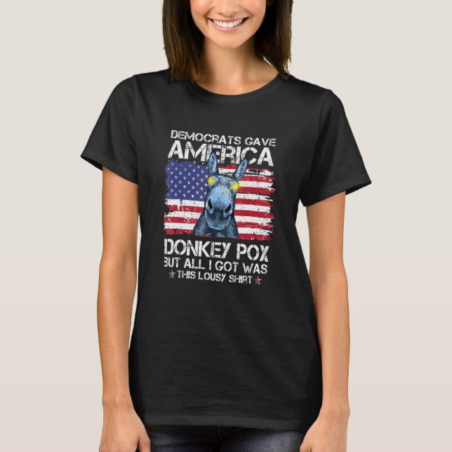 Camiseta Democrats Gave American Donkey Pox Donkeypox (Anverso)