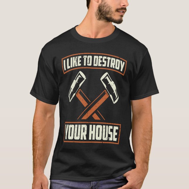 Camiseta Demolition Man For DIY House Construction Demoliti (Anverso)