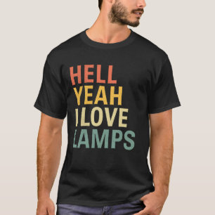 Camiseta Demonios Sí, Me Encantan las Lámparas Divertido Mo