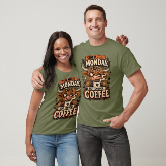 Camiseta Demuasiado lunes, no suficiente café Divertido Hig