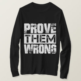 Camiseta Demuéstrales que están equivocados - Frase de moti