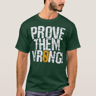 Camiseta Demuéstrenlos equivocados, demuestren la motivació