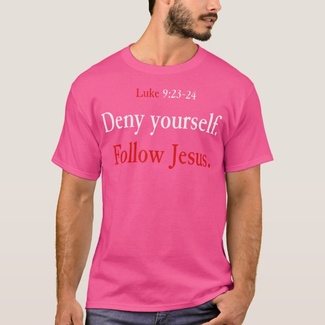 Camiseta Denegarse Seguir A Jesús Lucas 9 23 24 Recoger Yo (Anverso)