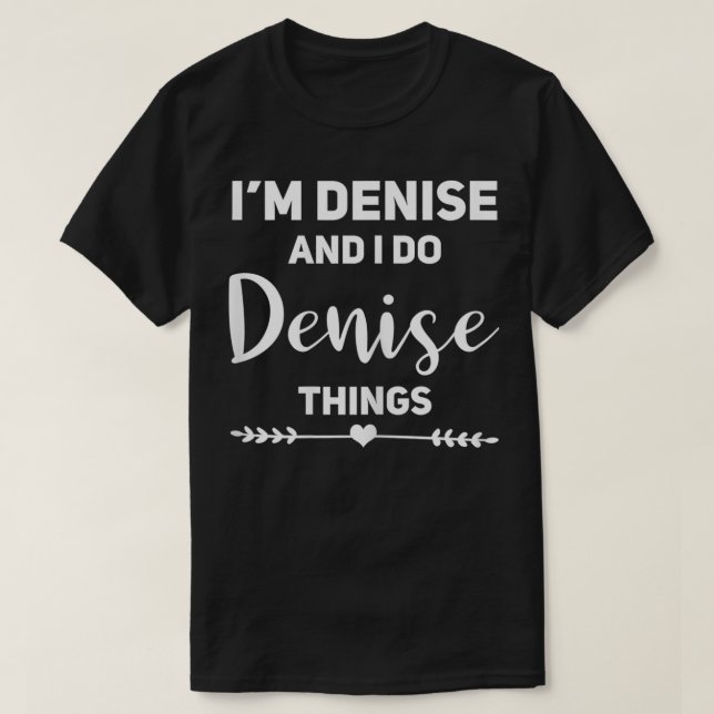 Camiseta Denise Gift Funny Birthday Personalizado Name Gift (Diseño del anverso)
