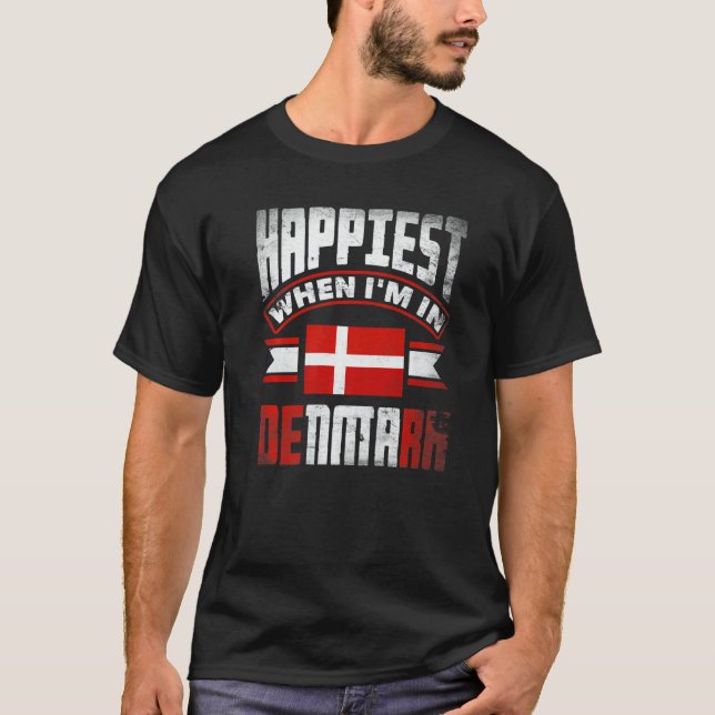 Camiseta Denmark Danish Denmark Flag Happiest When Im In De (Anverso)