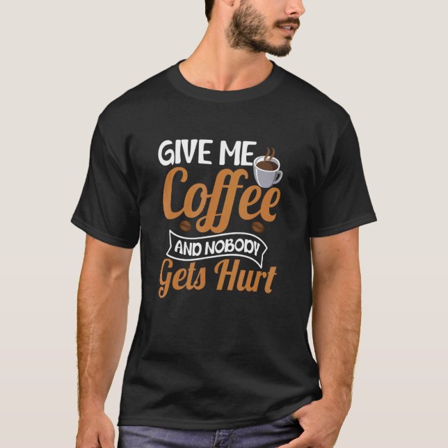 Camiseta Denme Café Y Nadie Se Herió En El Café De Bebidas. (Anverso)