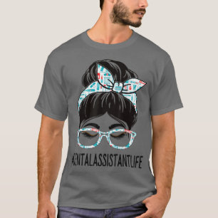 Camiseta Dental Assistant Week Appreciation Women Messy Bun