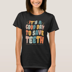 Camiseta Dental Es Un Buen Día Para Salvar Dientes Dentista