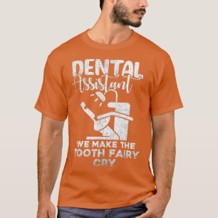 Camiseta Dental Fairy Cry Funny Dental Assistant Dentist