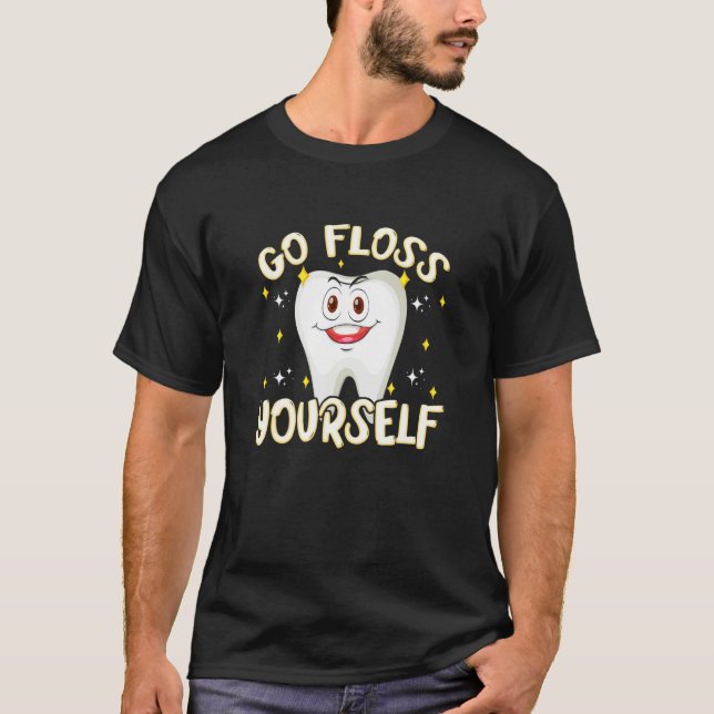 Camiseta Dental Floss Go Floss Yourself Teeth Orthodontists (Anverso)