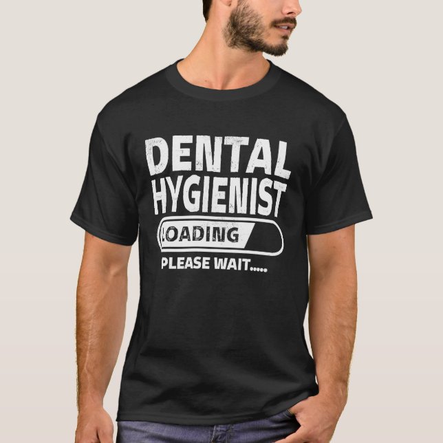 Camiseta Dental Hygienist Loading Health Care  Dental Stude (Anverso)