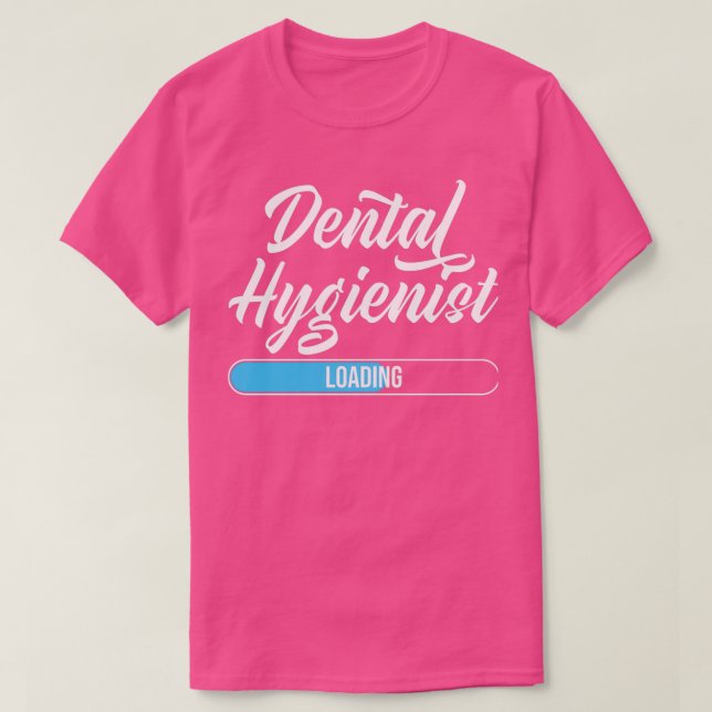 Camiseta Dental Hygienist Loding Dental Students Dentistry (Diseño del anverso)