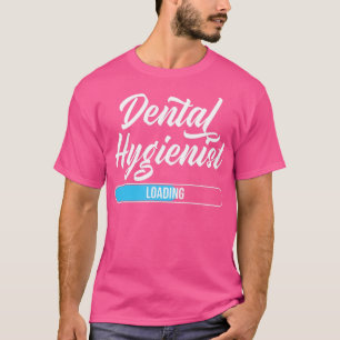 Camiseta Dental Hygienist Loding Dental Students Dentistry